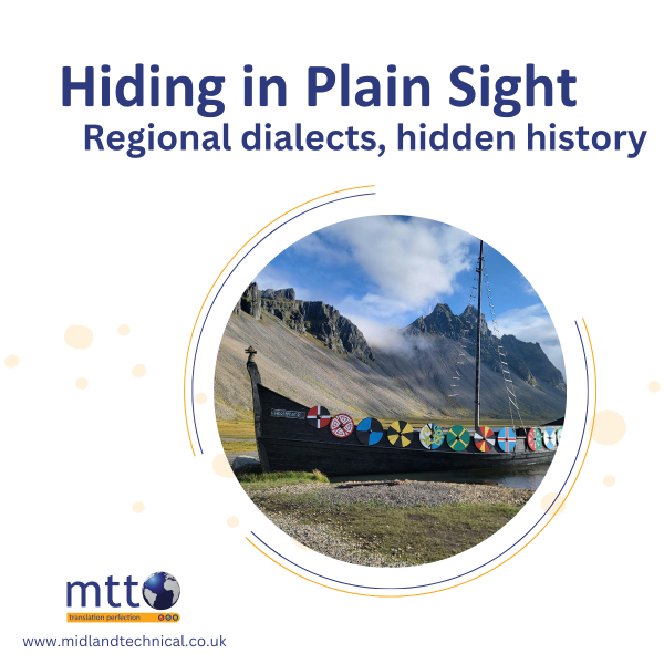 Hiding in plain sight; regional dialects & hidden history