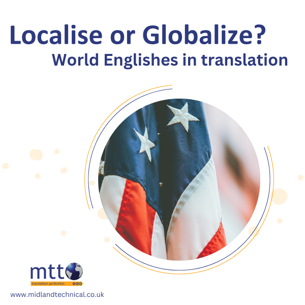 Localise or Globalize? World Englishes in Translation