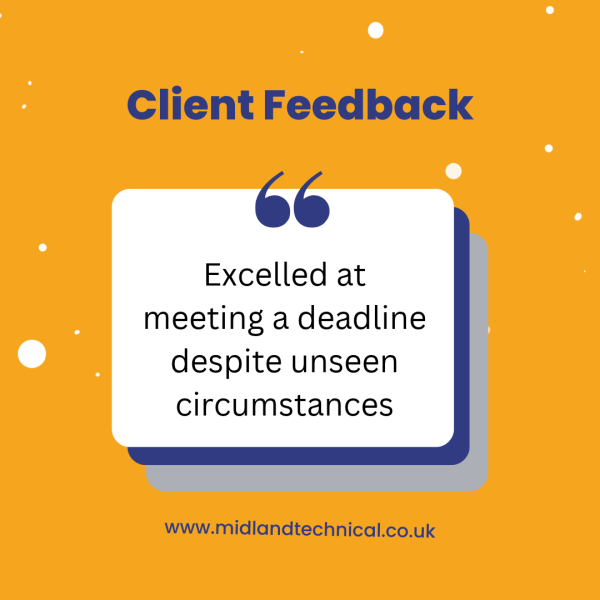 Client feedback - excelled at meeting a deadline